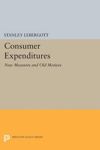 Cover image for Consumer Expenditures: New Measures and Old Motives