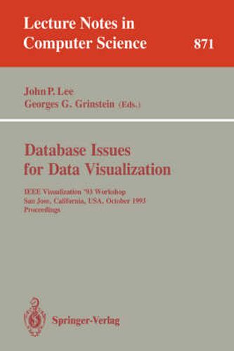 Cover image for Database Issues for Data Visualization: IEEE Visualization '93 Workshop, San Jose, California, USA, October 26, 1993. Proceedings