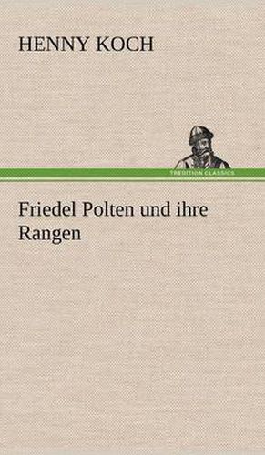 Cover image for Friedel Polten Und Ihre Rangen