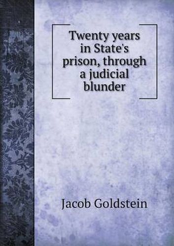 Twenty years in State's prison, through a judicial blunder