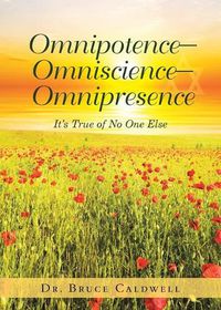 Cover image for Omnipotence-Omniscience-Omnipresence: It's True of No One Else