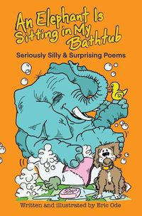 Cover image for An Elephant Is Sitting in My Bathtub