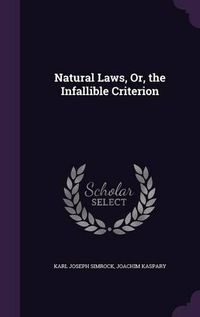 Cover image for Natural Laws, Or, the Infallible Criterion