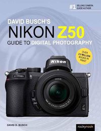 Cover image for David Busch's Nikon Z50 Guide to Digital Photography