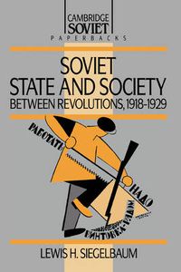 Cover image for Soviet State and Society between Revolutions, 1918-1929