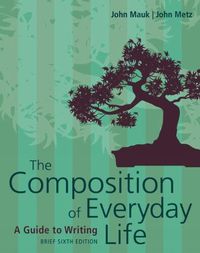 Cover image for The Composition of Everyday Life, Brief (w/ MLA9E & APA7E Updates)