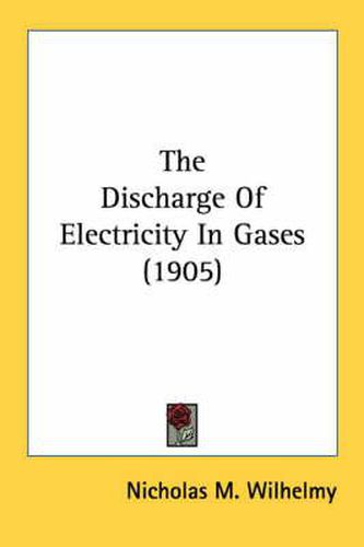 Cover image for The Discharge of Electricity in Gases (1905)