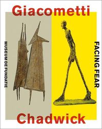 Cover image for Giacometti-Chadwick: Facing Fear