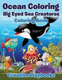 Cover image for Ocean Coloring: Big Eyed Sea Creatures Coloring Book