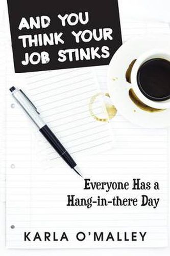 Cover image for And You Think Your Job Stinks