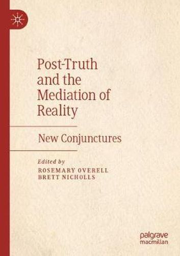 Cover image for Post-Truth and the Mediation of Reality: New Conjunctures