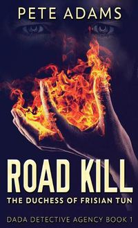 Cover image for Road Kill: The Duchess Of Frisian Tun