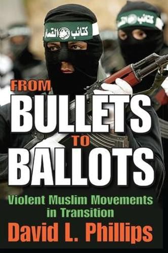 Cover image for From Bullets to Ballots: Violent Muslim Movements in Transition