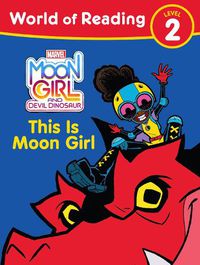 Cover image for Moon Girl and Devil Dinosaur World of Reading: This Is Moon Girl: (Level 2)