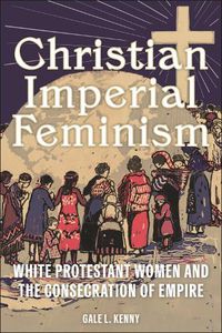 Cover image for Christian Imperial Feminism