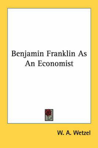 Cover image for Benjamin Franklin as an Economist