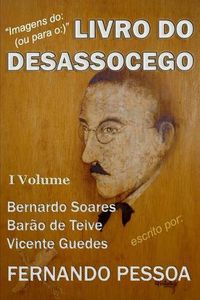 Cover image for Livro Do Desassocego: Imagens do: (ou para o: ) Livro do Desassocego!