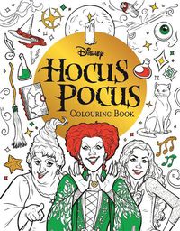 Cover image for Disney Hocus Pocus Colouring Book: colour your way through Salem with the Sanderson sisters