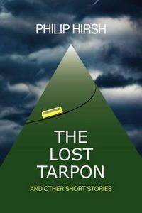 Cover image for The Lost Tarpon: And Other Short Stories