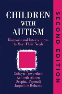 Cover image for Children with Autism: Diagnosis and Intervention to Meet Their Needs