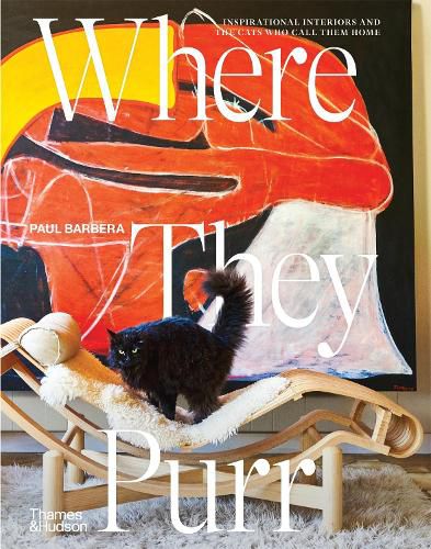 Where They Purr: Inspirational Interiors and the Cats Who Call Them Home