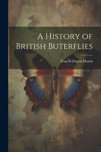 Cover image for A History of British Buterflies