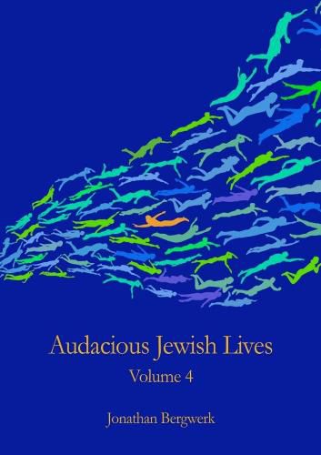 Cover image for Audacious Jewish Lives Vol. 4