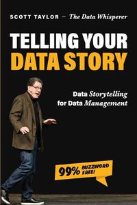 Cover image for Telling Your Data Story: Data Storytelling for Data Management