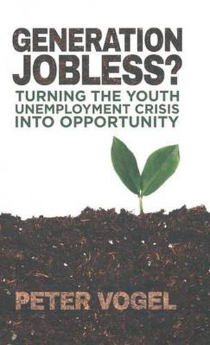 Cover image for Generation Jobless?: Turning the youth unemployment crisis into opportunity