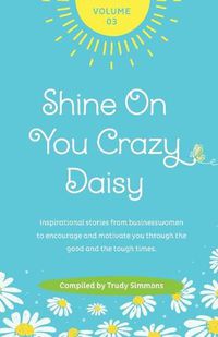 Cover image for Shine On You Crazy Daisy - Volume 3