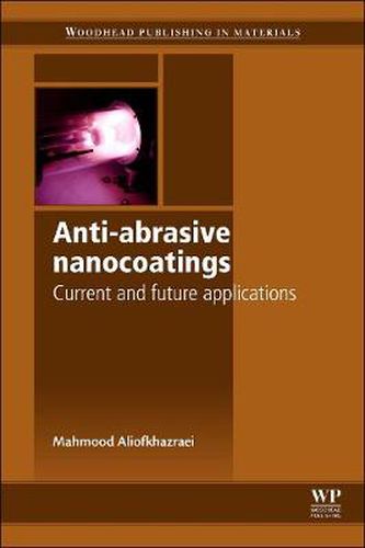 Cover image for Anti-Abrasive Nanocoatings: Current and Future Applications