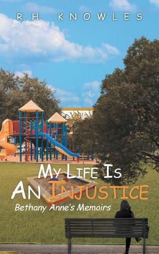 Cover image for My Life Is an Injustice: Bethany Anne's Memoirs