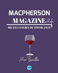 Cover image for Macpherson Magazine Chef's - Receta Sangria de vino blanco