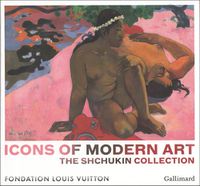 Cover image for Icons of Modern Art: The Shchukin Collection