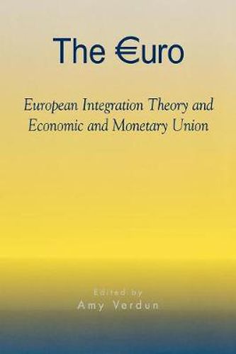 Cover image for The Euro: European Integration Theory and Economic and Monetary Union