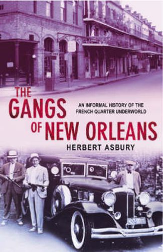 The Gangs of New Orleans: An Informal History of the French Quarter Underworld