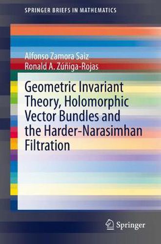 Cover image for Geometric Invariant Theory, Holomorphic Vector Bundles and the Harder-Narasimhan Filtration