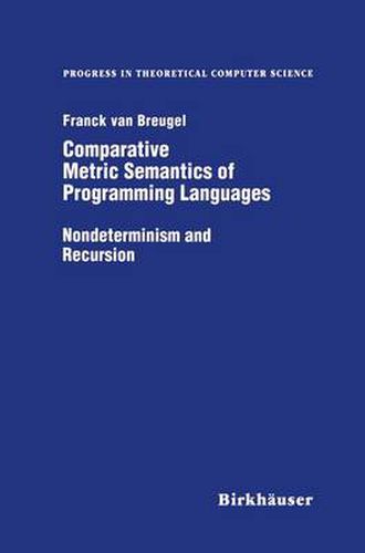 Cover image for Comparative Metric Semantics of Programming Languages: Nondeterminism and Recursion