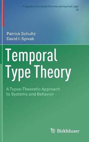 Cover image for Temporal Type Theory: A Topos-Theoretic Approach to Systems and Behavior