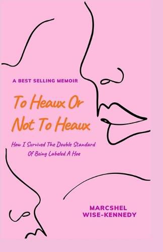 Cover image for To Heaux Or Not To Heaux: How I Survived The Double Standard Of Being Labeled A Hoe