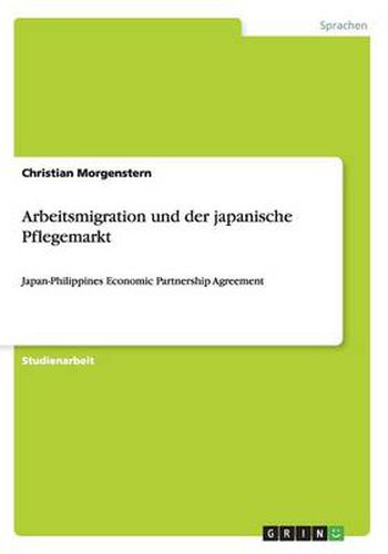 Cover image for Arbeitsmigration und der japanische Pflegemarkt: Japan-Philippines Economic Partnership Agreement