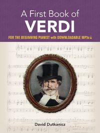 Cover image for A First Book of Verdi:: For The Beginning Pianist With Downloadable MP3s