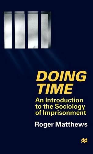 Cover image for Doing Time: An Introduction to the Sociology of Imprisonment