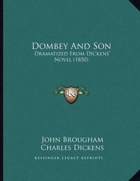 Cover image for Dombey and Son: Dramatized from Dickens' Novel (1850)