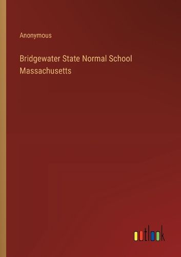 Bridgewater State Normal School Massachusetts