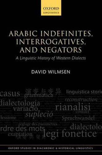 Cover image for Arabic Indefinites, Interrogatives, and Negators: A Linguistic History of Western Dialects