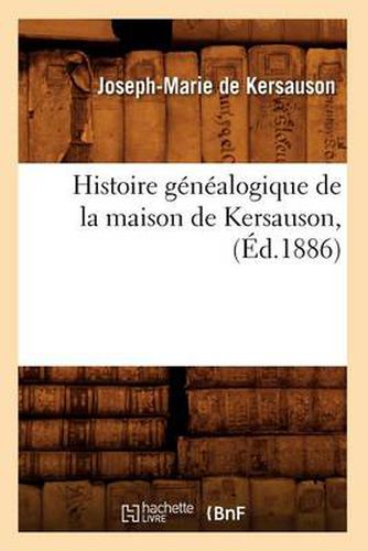 Histoire Genealogique de la Maison de Kersauson, (Ed.1886)