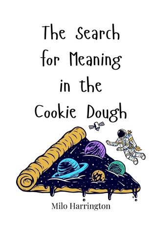 Cover image for The Search for Meaning in the Cookie Dough