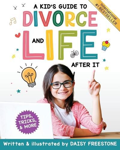 Cover image for A Kid's Guide to Divorce and Life After It: Tips, Tricks, and More