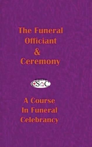 Cover image for The Funeral Officiant & Ceremony: A Course In Funeral Celebrancy